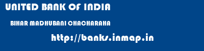 UNITED BANK OF INDIA  BIHAR MADHUBANI CHACHARAHA   banks information 